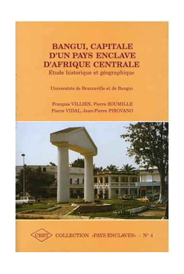 (COLLECTIF)
Bangui, capitale d'un pays enclavé d'Afrique Centrale. étude historique et géographique, n° 4